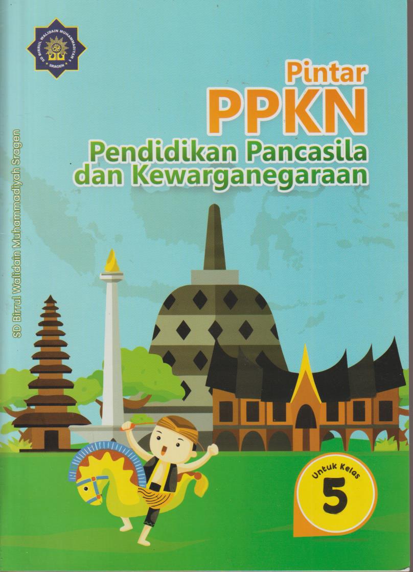 Pintar PPKN Pendidikan Pancasila dan Kewarganegaraan Untuk Kelas 5
