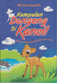 Image of Kumpulan dongeng si kancil cerita binatang cerdik dan lucu