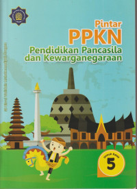 Image of Pintar PPKN Pendidikan Pancasila dan Kewarganegaraan Untuk Kelas 5